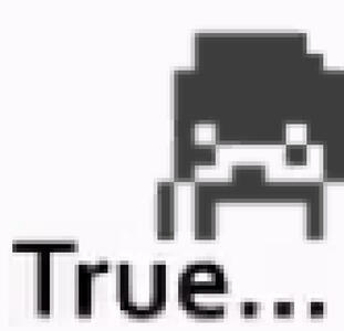 true...